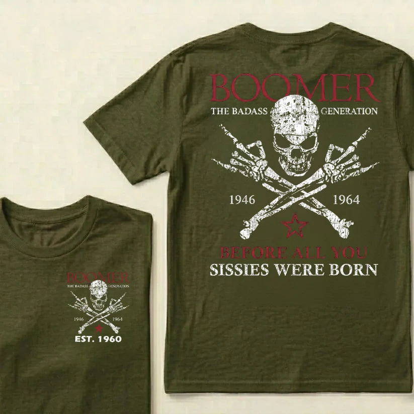 BOOMER The Badass Generation Before All You Sissies Were Born Custom EST.Year T-shirts