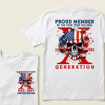 PROUD MEMBER OF THE FUCK YOUR FEELINGS 1965 1980 GEN X Custom Your Year T-Shirt