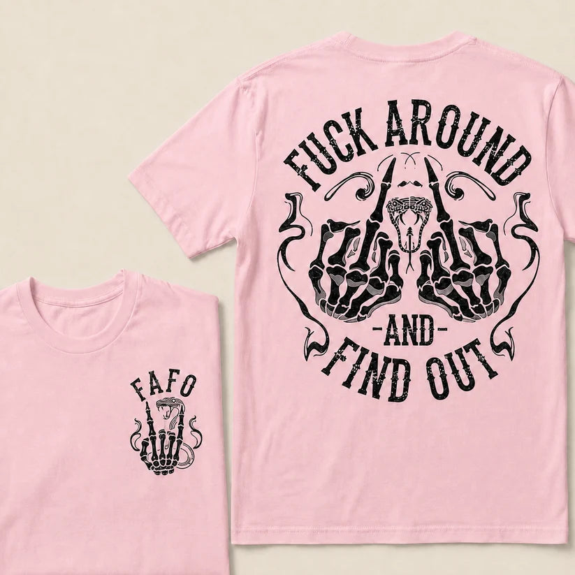 Fuck Around and Find Out T-Shirt